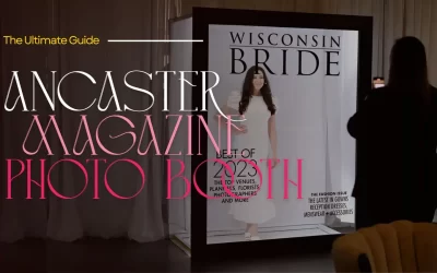 Ancaster Magazine Photo Booth: Elevate Your Event with Customizable Style